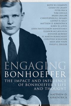 portada Engaging Bonhoeffer: The Impact and Influence of Bonhoeffers Life and Thought (en Inglés)