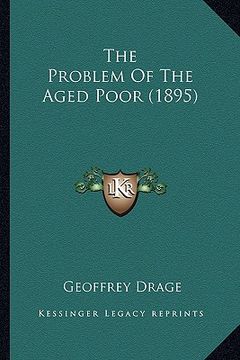 portada the problem of the aged poor (1895) (en Inglés)