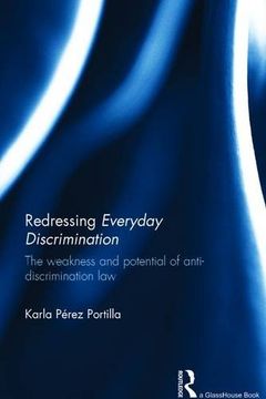 portada Redressing Everyday Discrimination: The Weakness and Potential of Anti-Discrimination Law (en Inglés)