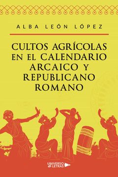 portada Cultos Agricolas en el Calendario Arcaico y Republicano Romano