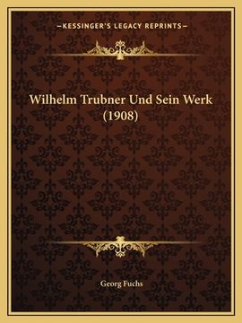 portada Wilhelm Trubner Und Sein Werk (1908) (in German)