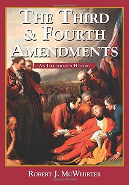 portada The Third and Fourth Amendments: An Illustrated History (en Inglés)