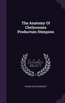 portada The Anatomy Of Chelyosoma Productum Stimpson (en Inglés)