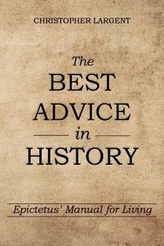 portada The Best Advice in History: Epictetus' Manual for Living (en Inglés)