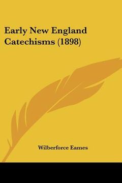 portada early new england catechisms (1898)