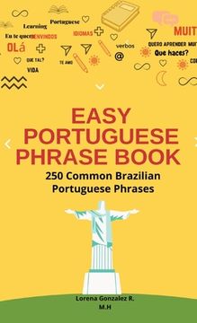 portada Easy Portuguese Phrase Book: The Perfect Guide for Travelers with more than 250 Common Brazilian Portuguese Phrases (en Inglés)