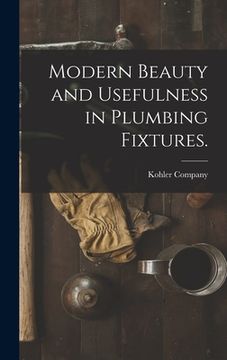 portada Modern Beauty and Usefulness in Plumbing Fixtures. (en Inglés)