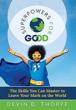 portada Superpowers for Good: The Skills you can Master to Leave Your Mark on the World (en Inglés)