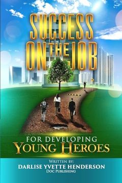 portada Success on the job for Developing Young Heroes (en Inglés)