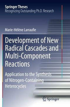 portada Development of New Radical Cascades and Multi-Component Reactions: Application to the Synthesis of Nitrogen-Containing Heterocycles (Springer Theses)