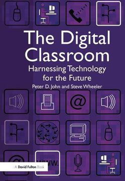 portada The Digital Classroom: Harnessing Technology for the Future of Learning and Teaching (en Inglés)