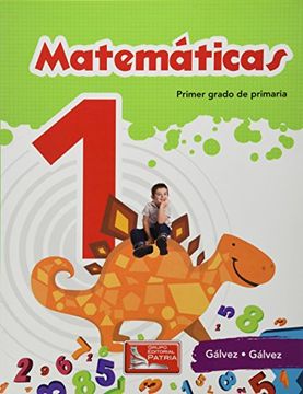 Libro matematicas 1. primaria, maria cristina galvez maya, ISBN  9786074384581. Comprar en Buscalibre
