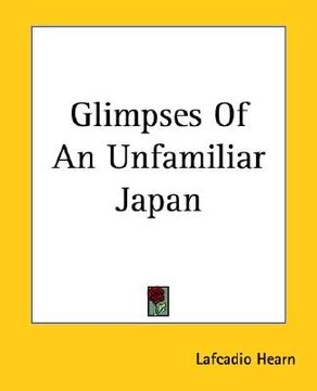 portada glimpses of an unfamiliar japan (in English)