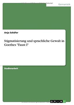 portada Stigmatisierung und sprachliche Gewalt in Goethes "Faust I" (German Edition)