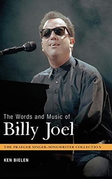 portada The Words and Music of Billy Joel (The Praeger Singer-Songwriter Collection) (en Inglés)