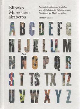 portada Bilboko Museoaren Alfabetoa = el Alfabeto del Museo de Bilbao = the Alphabet of the Bilbao Museum = L'alphabet du Musée de Bilbao.