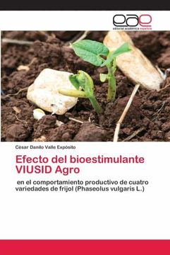 portada Efecto del Bioestimulante Viusid Agro: En el Comportamiento Productivo de Cuatro Variedades de Frijol (Phaseolus Vulgaris l. )