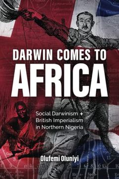 portada Darwin Comes to Africa: Social Darwinism and British Imperialism in Northern Nigeria (en Inglés)
