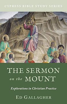 portada The Sermon on the Mount: Explorations in Christian Practice (en Inglés)