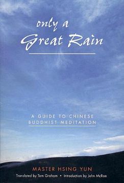 portada only a great rain: a guide to chinese buddhist meditation
