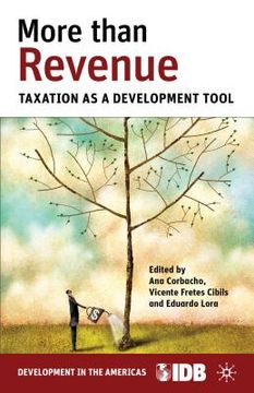 portada More Than Revenue: Taxation as a Development Tool (Development in the Americas (Paperback)) (en Inglés)