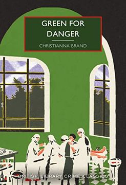 portada Green for Danger: 101 (British Library Crime Classics) (in English)