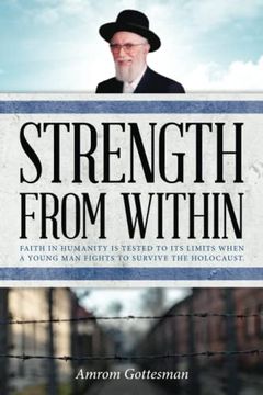 portada Strength From Within: Faith in humanity is tested to its limits when a young man fights to survive the Holocaust (en Inglés)