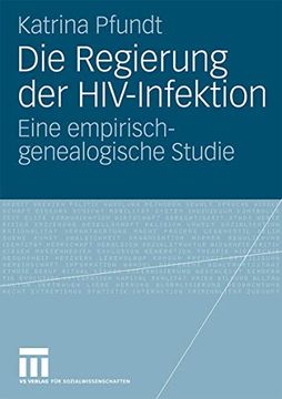 portada Die Regierung der Hiv-Infektion: Eine Empirisch-Genealogische Studie (en Alemán)