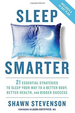 portada Sleep Smarter: 21 Essential Strategies to Sleep Your way to a Better Body, Better Health, and Bigger Success (en Inglés)