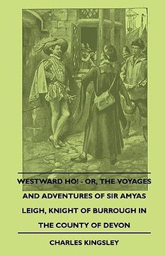 portada westward ho! - or, the voyages and adventures of sir amyas leigh, knight of burrough in the county of devon