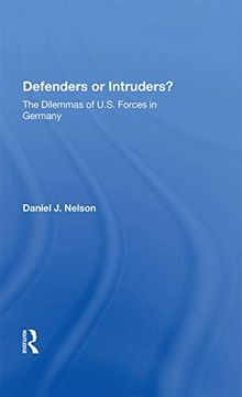 portada Defenders or Intruders? The Dilemmas of U. S. Forces in Germany (en Inglés)