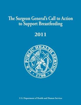 portada The Surgeon General's Call to Action to Support Breastfeeding (en Inglés)