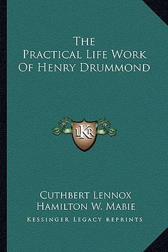 portada the practical life work of henry drummond (en Inglés)