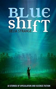 portada Blue Shift: 10 Stories of Speculation and Science Fiction