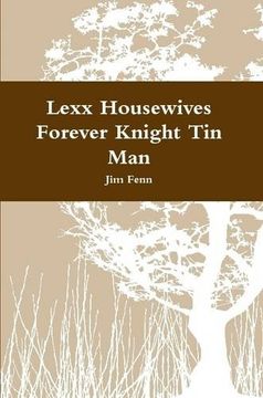 portada Lexx Housewives Forever Knight Tin Man
