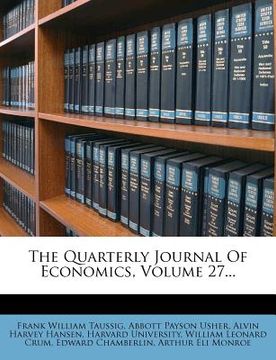 portada the quarterly journal of economics, volume 27... (en Inglés)