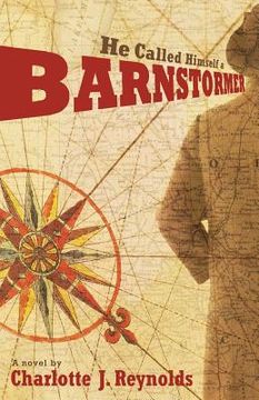 portada He Called Himself a Barnstormer (en Inglés)