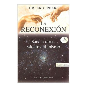 portada La Reconexión: Sana a Otros, Sánate a ti Mismo - Eric Pearl - Libro Físico (in Spanish)