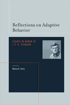portada Reflections on Adaptive Behavior: Essays in Honor of J. Es Re Staddon (a Bradford Book) (en Inglés)