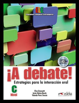 portada A Debate! Estrategias Para la Interacción Oral, Nivel c (Libro+Cd) (Métodos - Jóvenes y Adultos - a Debate - Nivel C1-C2) (in Spanish)