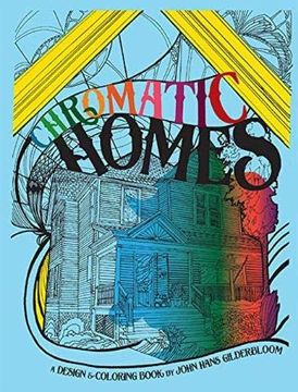 portada Chromatic Homes: The Design and Coloring Book (en Inglés)