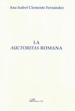 portada Auctoritas Romana, La (Monografías de Derecho Romano. Sección Derecho Público y Privado Romano)