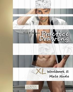 portada Practice Drawing - XL Workbook 5: Male Nude (in English)