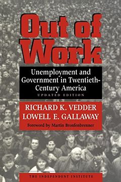 portada Out of Work: Unemployment and Government in Twentieth Century America (Independent Institute Book) (en Inglés)