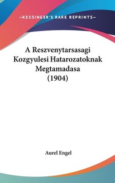 portada A Reszvenytarsasagi Kozgyulesi Hatarozatoknak Megtamadasa (1904) (en Hebreo)
