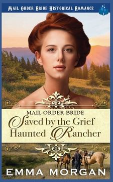 portada Mail Order Bride: Saved by the Grief Haunted Rancher (in English)