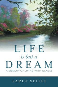 portada Life is but a Dream: A Memoir of Living With Illness (en Inglés)