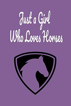 portada Just a Girl who Loves Horses: Horses and Riding,Horse Racing,Horses Coloring,Horseback Librarians of Kentucky ,Horseback Riding (en Inglés)