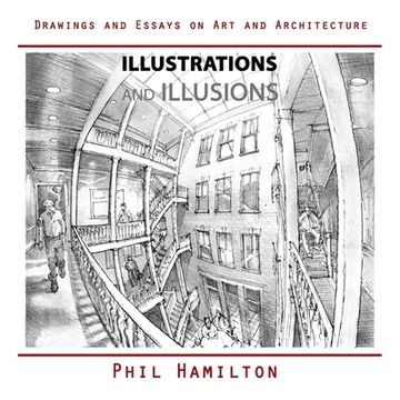 portada Illustrations and Illusions: Drawings and Essays on Art and Architecture (en Inglés)