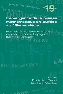 portada L'Emergence de La Presse Mathematique En Europe Au 19eme Siecle (en Francés)